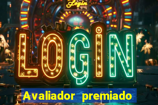 Avaliador premiado reclame aqui